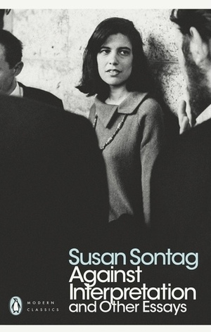Against Interpretation and Other Essays by Susan Sontag