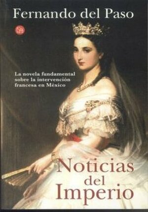 Noticias del Imperio by Fernando del Paso