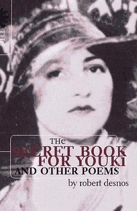 The Secret Book for Youki and Other Poems by Robert Desnos