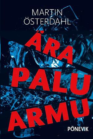 Ära palu armu by Martin Österdahl, Peter Sean Woltemade