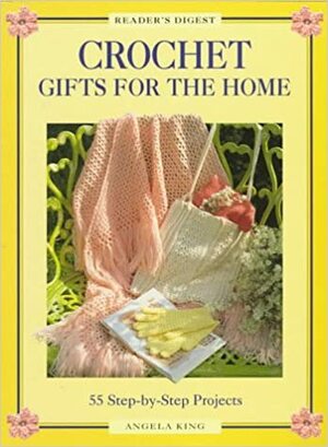 Crochet Gifts for the Home by Angela King