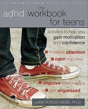 The ADHD workbook for teens by Lara Honos-Webb