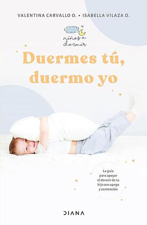 Duermes tú, duermo yo by Valentina Cavallo, Isabella Vilaza