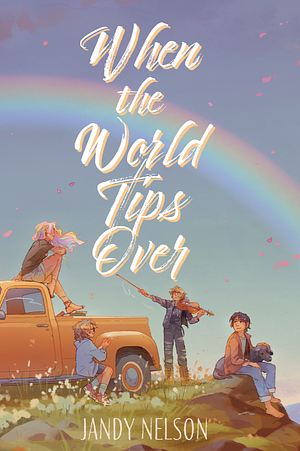 When the World Tips Over by Jandy Nelson