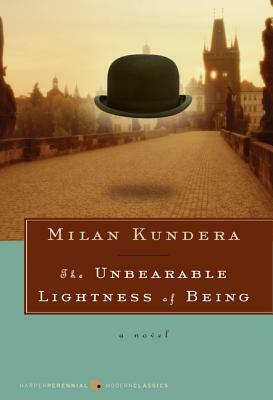 By Milan Kundera - The Unbearable Lightness of Being: A Novel by Milan Kundera