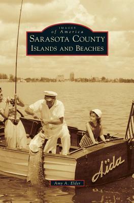 Sarasota County Islands and Beaches by Amy A. Elder