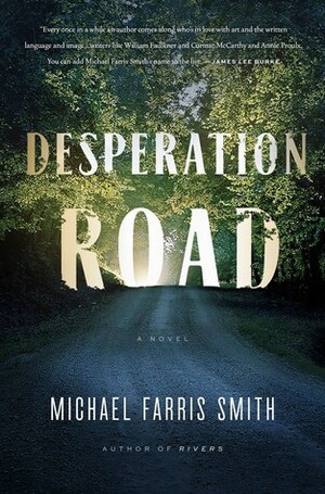 Desperation Road by Michael Farris Smith