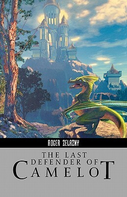 The Last Defender of Camelot by Roger Zelazny