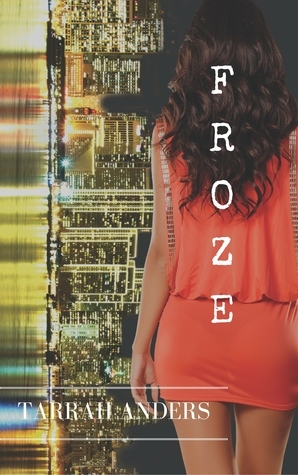 Froze by Tarrah Anders