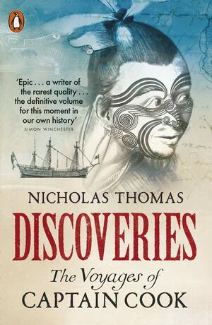 Discoveries: The Voyages of Captain Cook by Nicholas Thomas