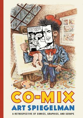 Co-Mix: A Retrospective of Comics, Graphics, and Scraps by Art Spiegelman