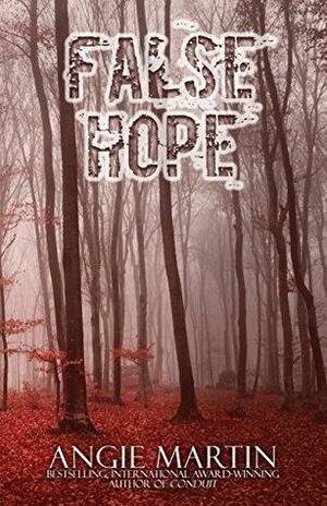 False Hope: A romantic suspense thriller by Angie Martin