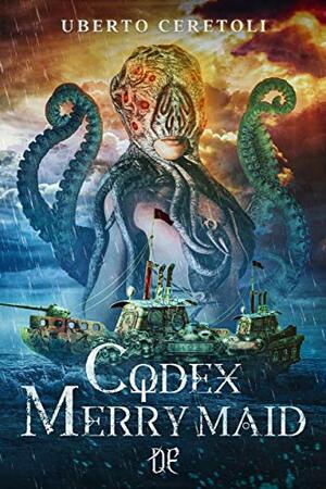 Codex Merrymaid by Uberto Ceretoli