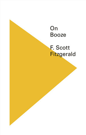 On Booze by F. Scott Fitzgerald