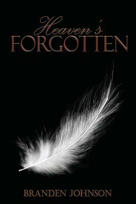 Heaven's Forgotten by Branden Johnson