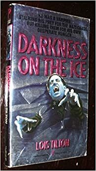 Darkness on the Ice by Lois Tilton