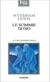 Le scimmie di Dio by Wyndham Lewis, Mario Giosa