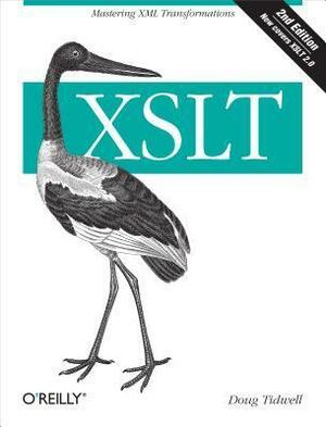 XSLT: Mastering XML Transformations by Doug Tidwell