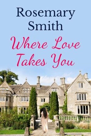 Where Love Takes You by Rosemary Smith