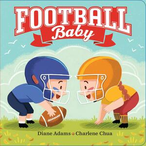 Football Baby by Diane Adams, Charlene Chua