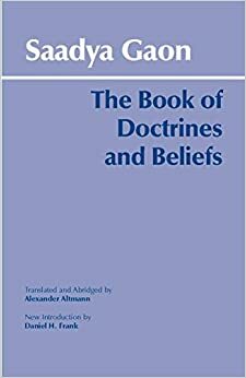 The Book of Doctrines and Beliefs by Saadia Gaon