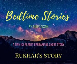 Bedtime Stories: Rukhar's Story by Ruby Dixon