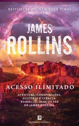 Acesso Ilimitado by James Rollins