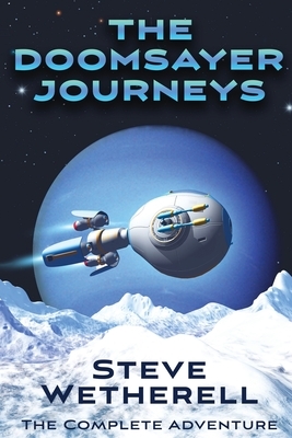 The Doomsayer Journeys Omnibus by Steve Wetherell
