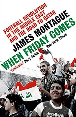 When Friday Comes by James Montague
