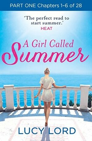 A Girl Called Summer: Part One, Chapters 1-6 of 28 by Lucy Lord