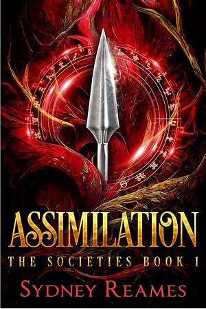 Assimilation: The Societies Trilogy Book 1 by Sydney Reames