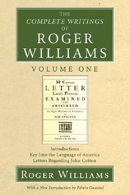 The Complete Writings of Roger Williams by Edwin Gaustad, Roger Williams
