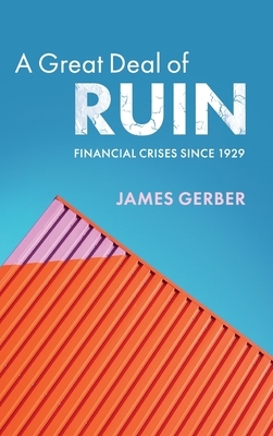 A Great Deal of Ruin by James Gerber