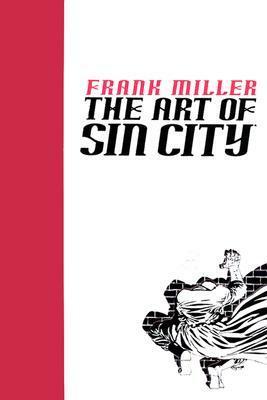 The Art of Sin City by Robert C. Harvey, Frank Miller