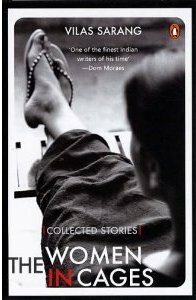 The Women in Cages: Collected Stories by Vilas Sarang