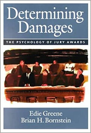 Determining Damages: The Psychology of Jury Awards by Brian Bornstein, Edith Greene, Bruce Dennis Sales