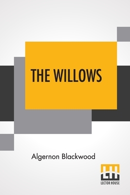 The Willows by Algernon Blackwood