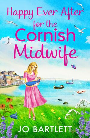 Happy Ever After for the Cornish Midwife by Jo Bartlett