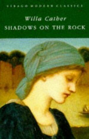 Shadows On The Rock by Willa Cather