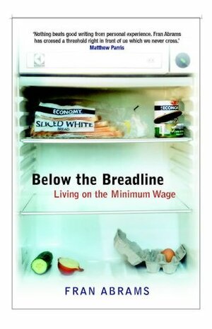 Below The Breadline: Living on the Minimum Wage by Fran Abrams