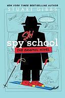 Spy Ski School the Graphic Novel by Stuart Gibbs