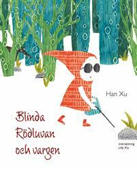 Blinda Rödluvan och vargen by Xu Han
