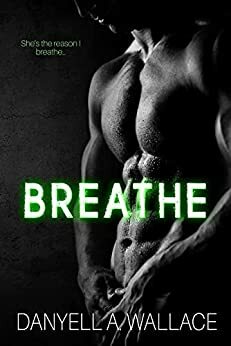 Breathe by Danyell A. Wallace