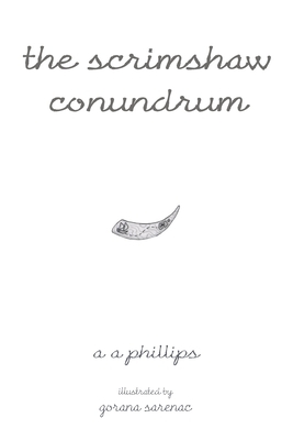 The Scrimshaw Conundrum by A. A. Phillips