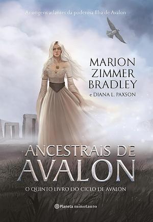 Ancestrais de Avalon: as origens atlantes da poderosa ilha de Avalon by Diana L. Paxson, Marion Zimmer Bradley