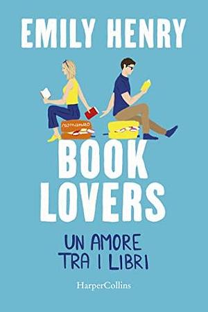 Book Lovers: un amore tra i libri by Emily Henry, Emily Henry