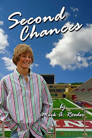 Second Chances by Mark A. Roeder