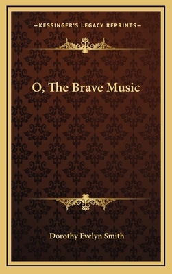 O, The Brave Music by Dorothy Evelyn Smith