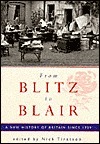 From Blitz to Blair: A New History of Britain Since 1939 by Nick Tiratsoo