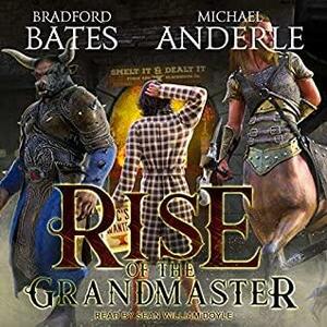 Rise of the Grandmaster by Michael Anderle, Bradford Bates